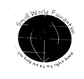 SMALL WORD FOUNDATION ...YOU HOLD ME BY MY RIGHT HAND.