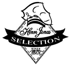 HENRI JONAS SELECTION SINCE 1870 DEPUIS