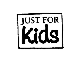 JUST FOR KIDS