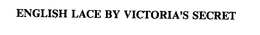 ENGLISH LACE BY VICTORIA'S SECRET trademark