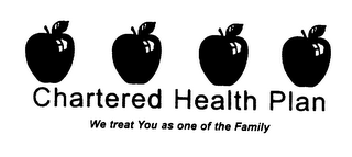 CHARTERED HEALTH PLAN WE TREAT YOU AS ONE OF THE FAMILY