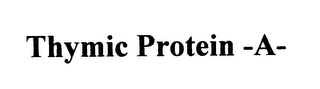 THYMIC PROTEIN -A-