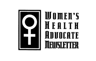 WOMEN'S HEALTH ADVOCATE NEWSLETTER