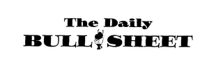 THE DAILY BULLSHEET