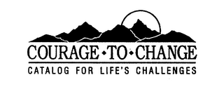 COURAGE TO CHANGE CATALOG FOR LIFE'S CHALLENGES