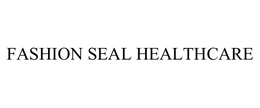 FASHION SEAL HEALTHCARE
