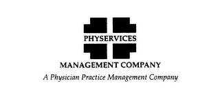 PHYSERVICES MANAGEMENT COMPANY A PHYSICIAN PRACTICE MANAGEMENT COMPANY