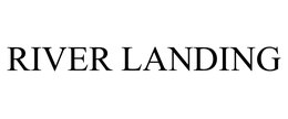 RIVER LANDING