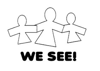 WE SEE!
