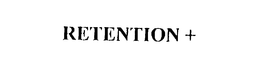 RETENTION +