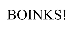 BOINKS!