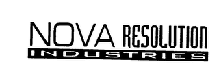 NOVA RESOLUTION INDUSTRIES