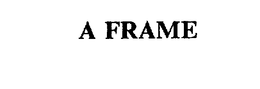 A FRAME