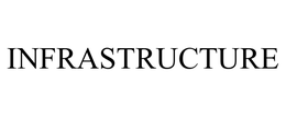 INFRASTRUCTURE
