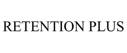 RETENTION PLUS