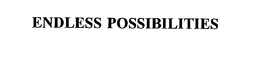 ENDLESS POSSIBILITIES, INC.