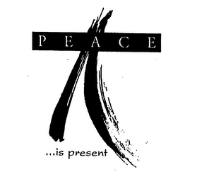 PEACE...IS PRESENT