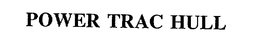 POWER TRAC HULL