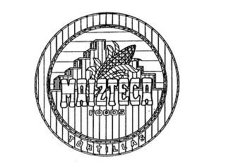 MAIZTECA FOODS TORTILLAS