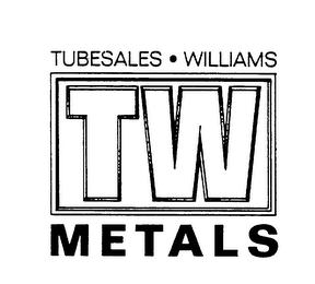 TW METALS TUBESALES-WILLIAMS