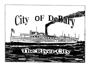 CITY OF DEBARY FREDERICK DEBARY THE RIVER CITY