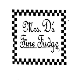 MRS D'S FINE FUDGE