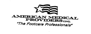 AMERICAN MEDICAL PROVIDERS INC. "THE FOOTCARE PROFESSIONALS"