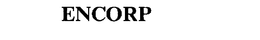 ENCORP