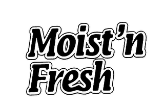 MOIST'N FRESH