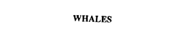 WHALES