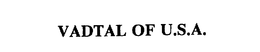 VADTAL OF U.S.A.