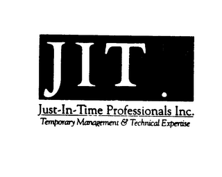 JIT JUST-IN-TIME PROFESSIONALS INC. TEMPORARY MANAGEMENT & TECHNICAL EXPERTISE