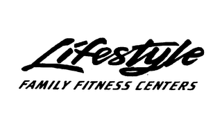 LIFESTYLE FAMILY FITNESS CENTERS