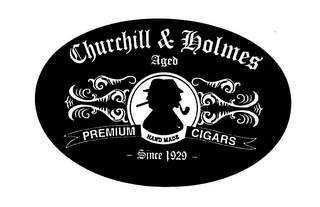 CHURCHILL & HOLMES AGED PREMIUM HAND MADE CIGARS SINCE 1929