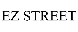 EZ STREET