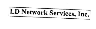 LD NETWORK SERVICES, INC.