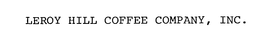 LEROY HILL COFFEE COMPANY, INC.