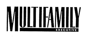 MULTIFAMILY EXECUTIVE