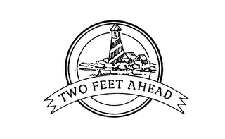 TWO FEET AHEAD