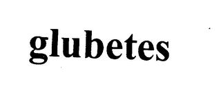 GLUBETES