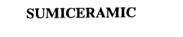 SUMICERAMIC