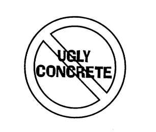 UGLY CONCRETE