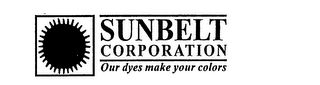 SUNBELT CORPORATION OUR DYES MAKE YOUR COLORS