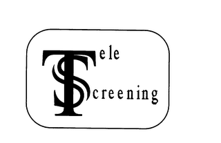 TELE SCREENING