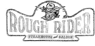 ROUGH RIDER STEAKHOUSE AND SALOON