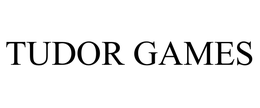 TUDOR GAMES, INC.