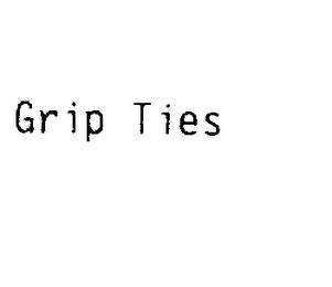 GRIP TIES