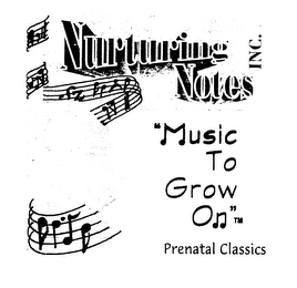 NURTURING NOTES INC. "MUSIC TO GROW ON" PRENATAL CLASSICS