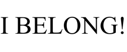 I BELONG!