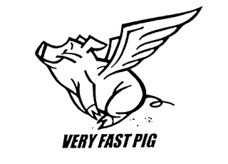 VERY FAST PIG